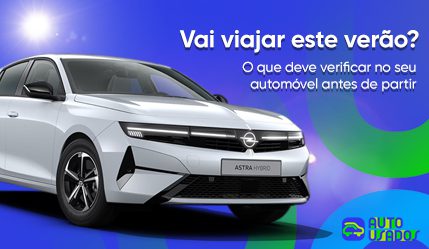 Vai viajar este verão? Saiba o que deve verificar no seu automóvel antes de partir.